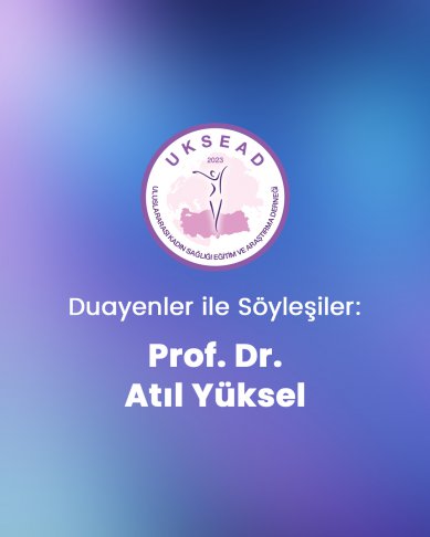 Söyleşi 1: Prof. Dr. Atıl Yüksel