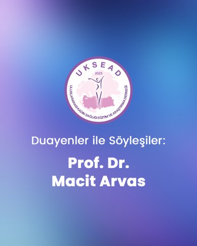 Söyleşi 2: Prof. Dr. Macit Arvas