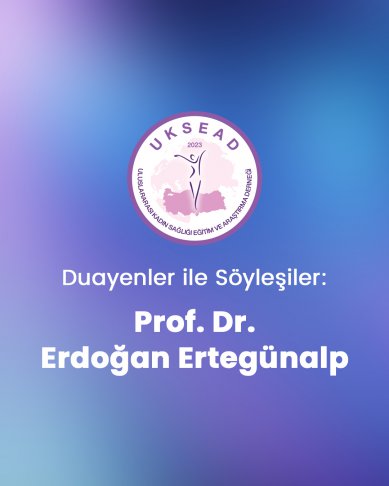 Söyleşi 9: Prof. Dr. Erdoğan Ertegünalp
